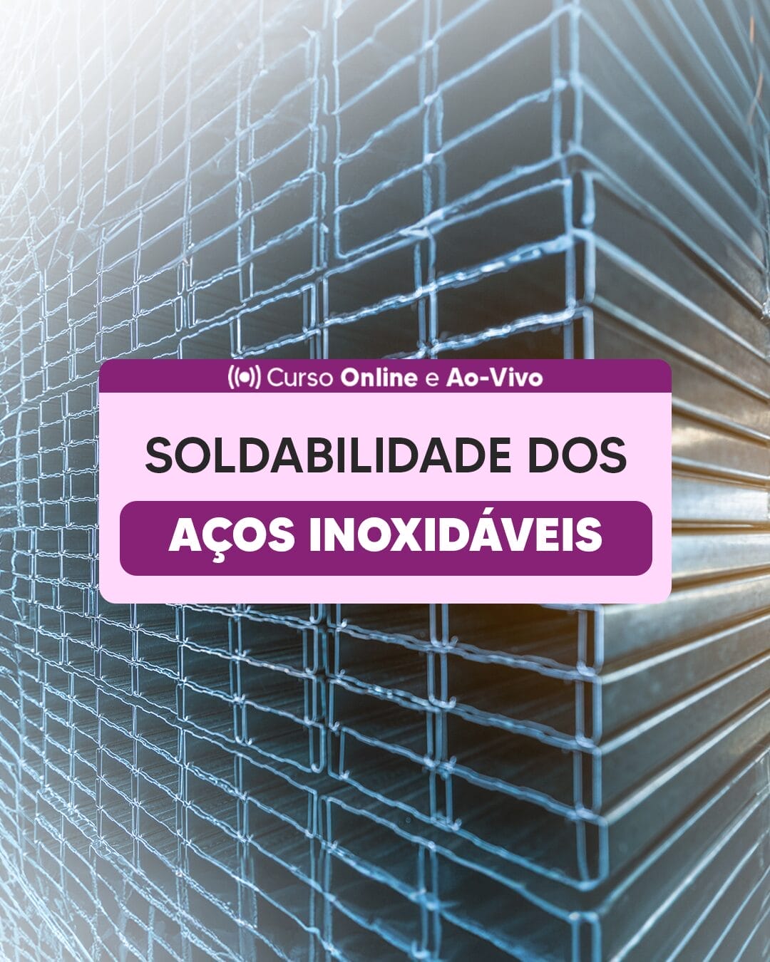 Soldabilidade dos Aços Inoxidáveis: Características e principais problemas técnicos